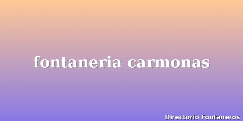 fontaneria carmonas