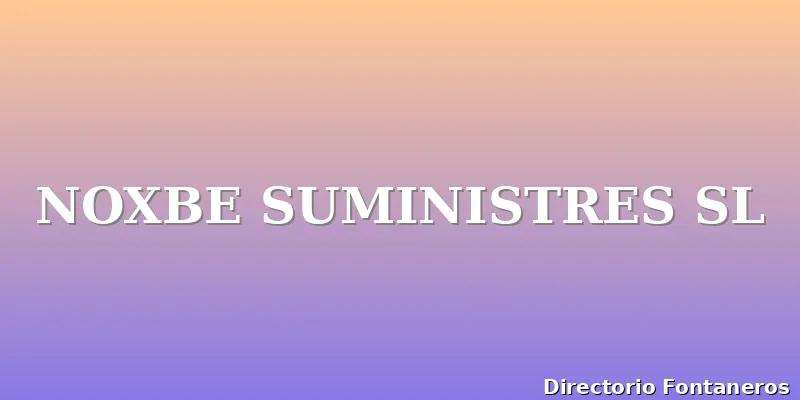 NOXBE SUMINISTRES SL