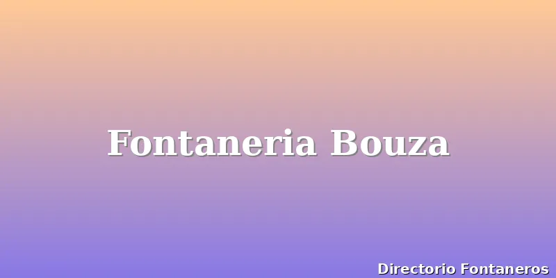 Fontaneria Bouza