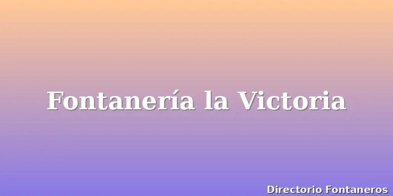 Fontanería la Victoria