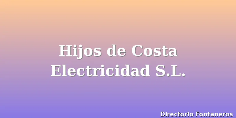 Hijos de Costa Electricidad S.L.