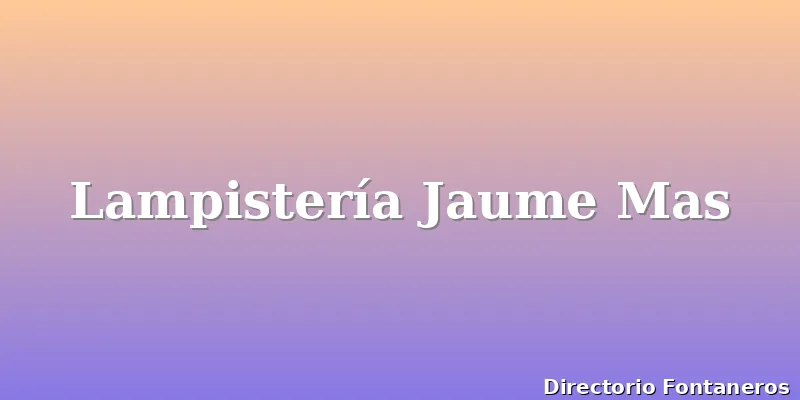 Lampistería Jaume Mas