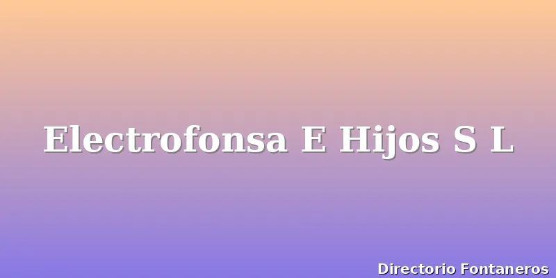 Electrofonsa E Hijos S L