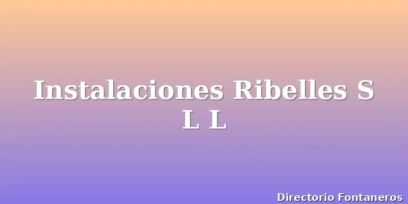 Instalaciones Ribelles S L L