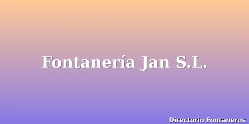 Fontanería Jan S.L.