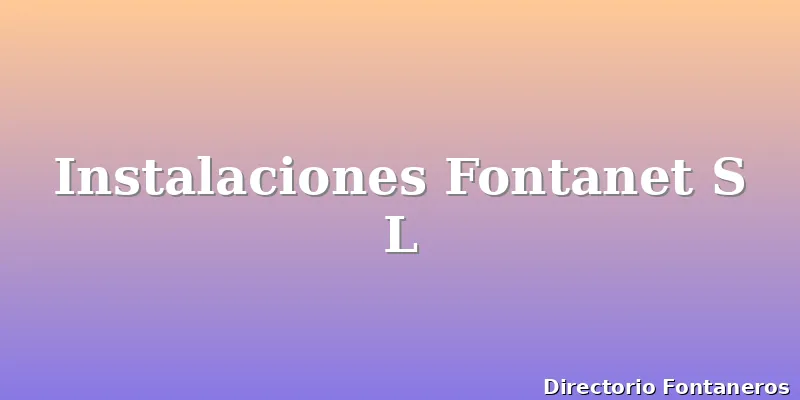 Instalaciones Fontanet S L