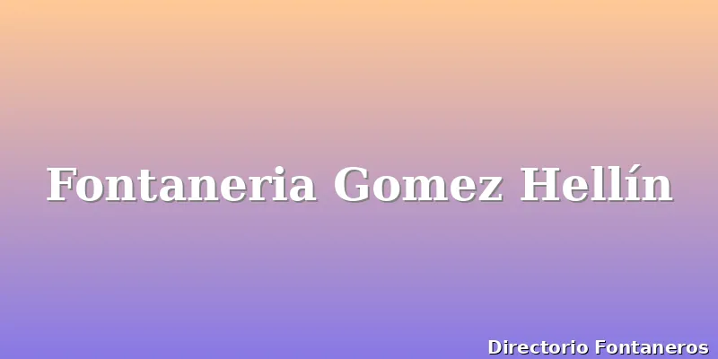 Fontaneria Gomez Hellín