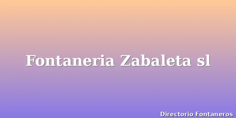 Fontaneria Zabaleta sl