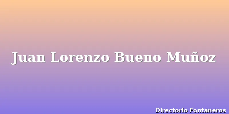 Juan Lorenzo Bueno Muñoz