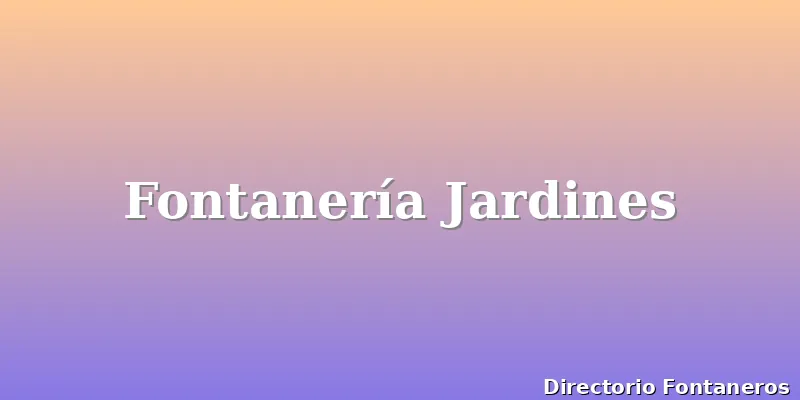 Fontanería Jardines