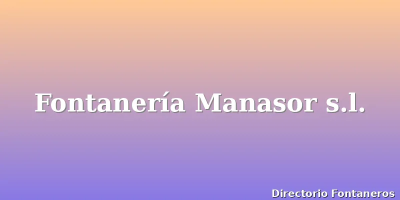 Fontanería Manasor s.l.