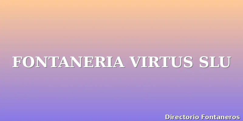 FONTANERIA VIRTUS SLU
