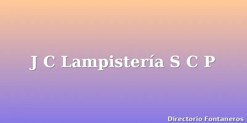 J C Lampistería S C P
