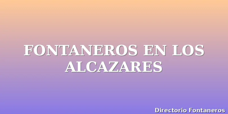 FONTANEROS EN LOS ALCAZARES