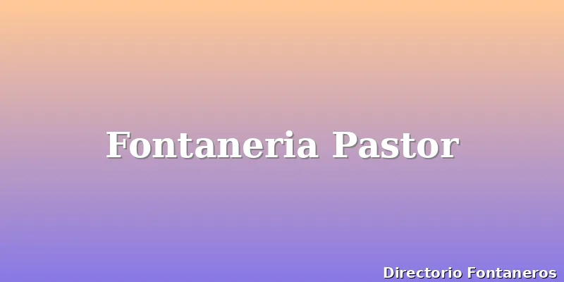 Fontaneria Pastor