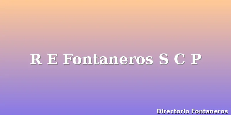 R E Fontaneros S C P