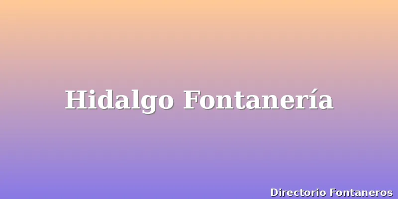 Hidalgo Fontanería