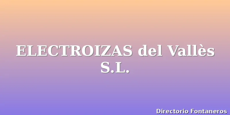 ELECTROIZAS del Vallès S.L.