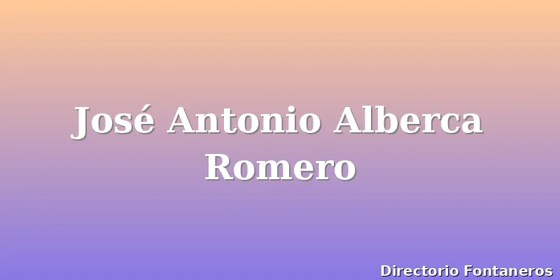 José Antonio Alberca Romero