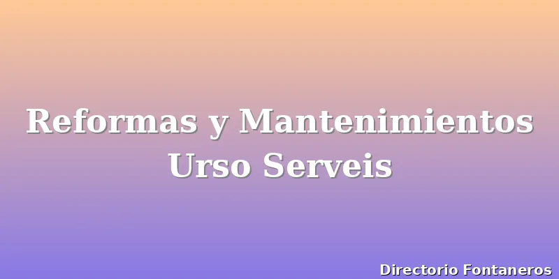 Reformas y Mantenimientos Urso Serveis