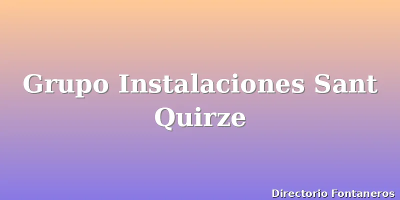 Grupo Instalaciones Sant Quirze