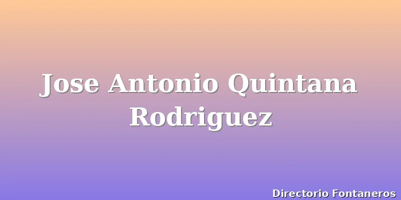 Jose Antonio Quintana Rodriguez