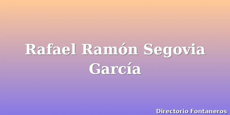Rafael Ramón Segovia García