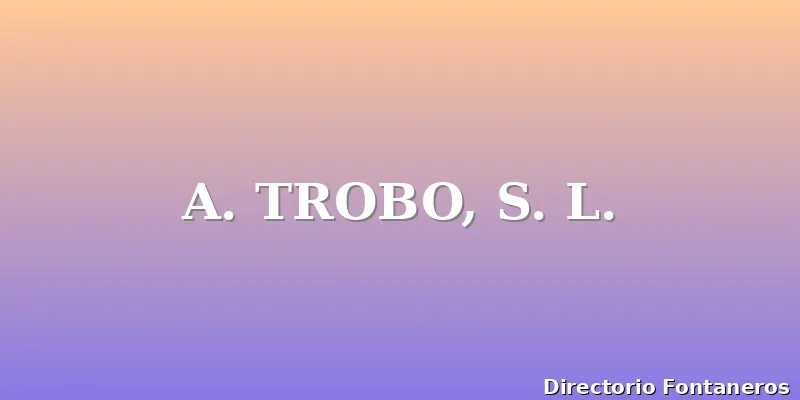 A. TROBO, S. L.