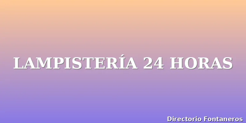 LAMPISTERÍA 24 HORAS