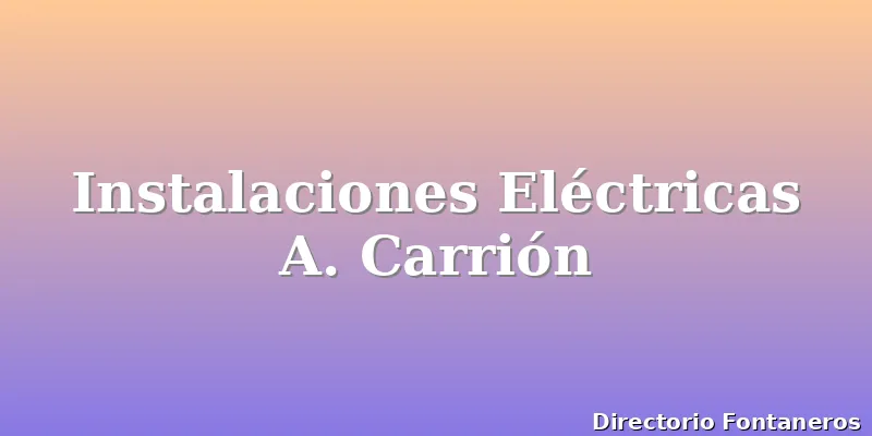 Instalaciones Eléctricas A. Carrión