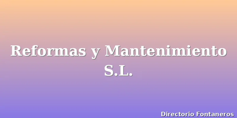 Reformas y Mantenimiento S.L.