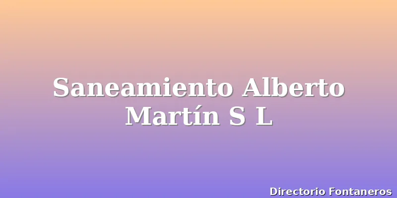 Saneamiento Alberto Martín S L