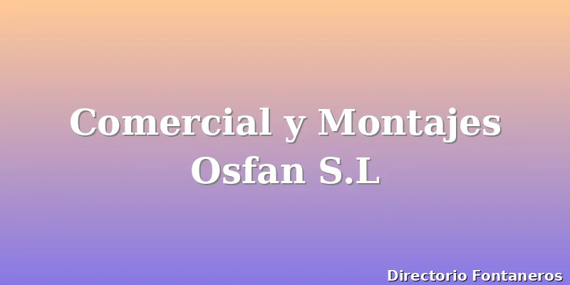 Comercial y Montajes Osfan S.L