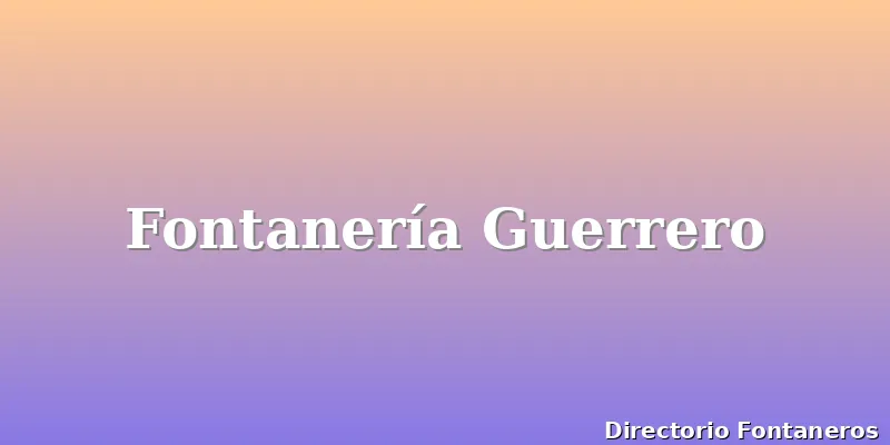 Fontanería Guerrero