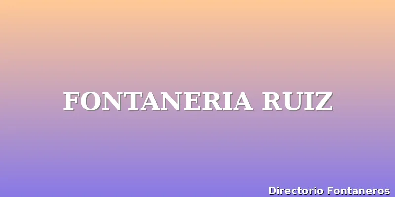 FONTANERIA RUIZ