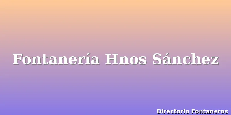 Fontanería Hnos Sánchez