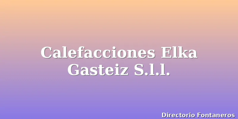 Calefacciones Elka Gasteiz S.l.l.