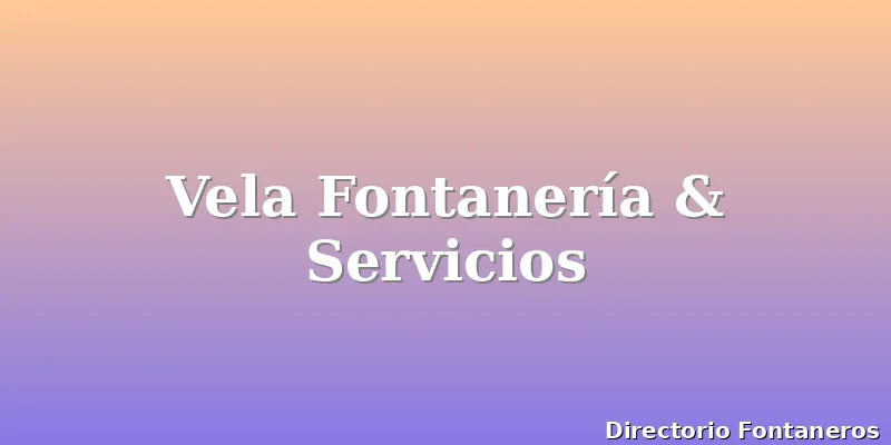 Vela Fontanería & Servicios