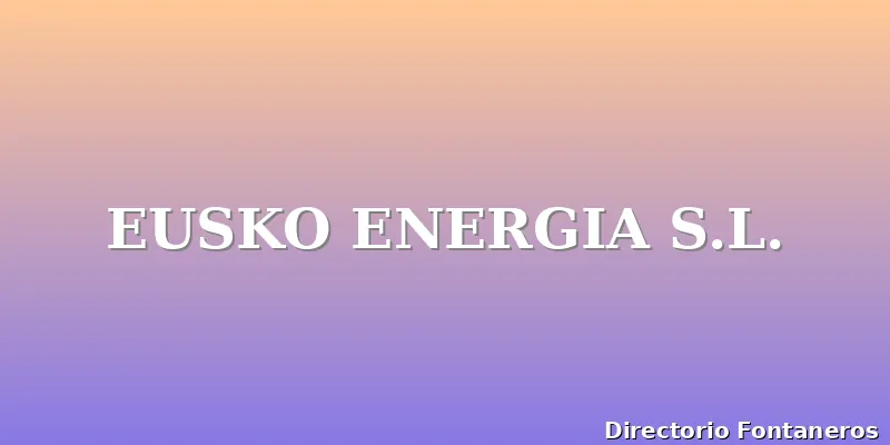 EUSKO ENERGIA S.L.